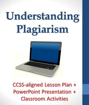 understanding plagiarism lesson plan including powerpoint plagiarism powerpoint
