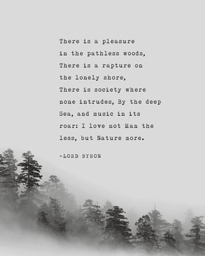 Lord Byron Nature Poem There Is A Pleasure In The Pathless Woods Gifts For Men Poetry Art Quote Poster Trees Art For Him In 21 Nature Quotes Inspirational Nature Quotes Quote Posters Lord Byron Nature Poem There Is A Pleasure In The Pathless Woods Gifts For Men Poetry Art Quote Poster Trees Art For Him In 21 Nature Quotes Inspirational Nature Quotes Quote Posters