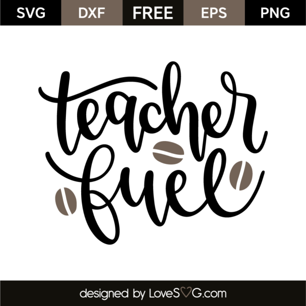 Download Teacher Fuel Lovesvg Com In 2021 Teacher Cricut Expression Svg