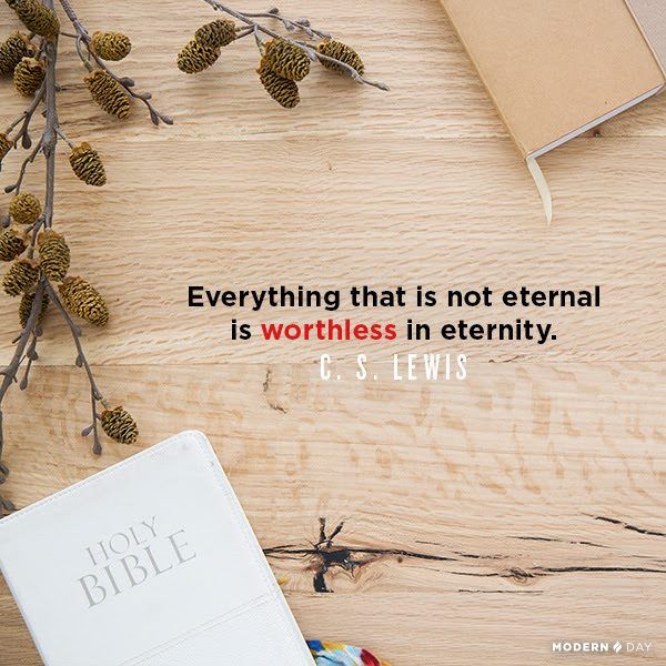 C S Lewis Everything That Is Not Eternal Is Worthless In Eternity Cs c-s-lewis-everything-that-is-not-eternal-is-worthless-in-eternity-cs