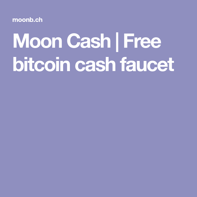 Free bitcoin cash moon Free bitcoin cash moon