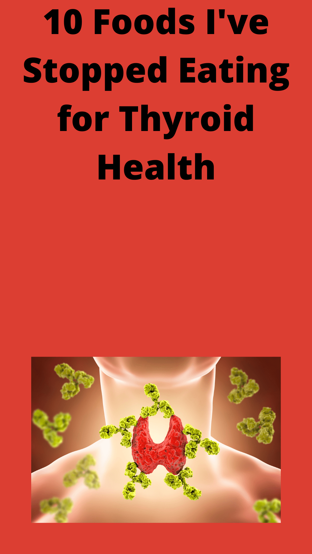 10 Foods I’ve Stopped Eating for My Thyroid Health