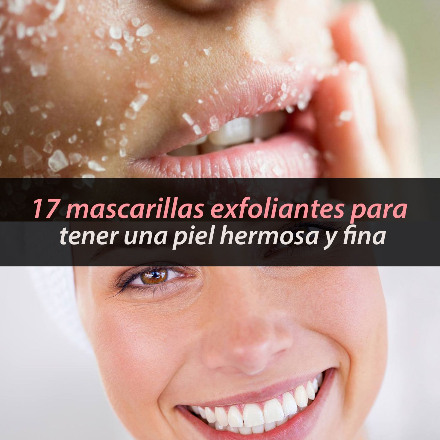 17 Mascarillas Exfoliantes Para Tener Una Piel Hermosa Y Fina Métodos Para Ligar Skin Care Skin Makeup
