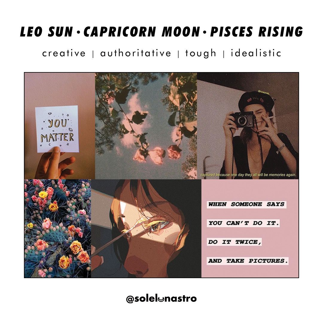leo sun, capricorn moon, pisces rising | Capricorn moon, Pisces, Capricorn