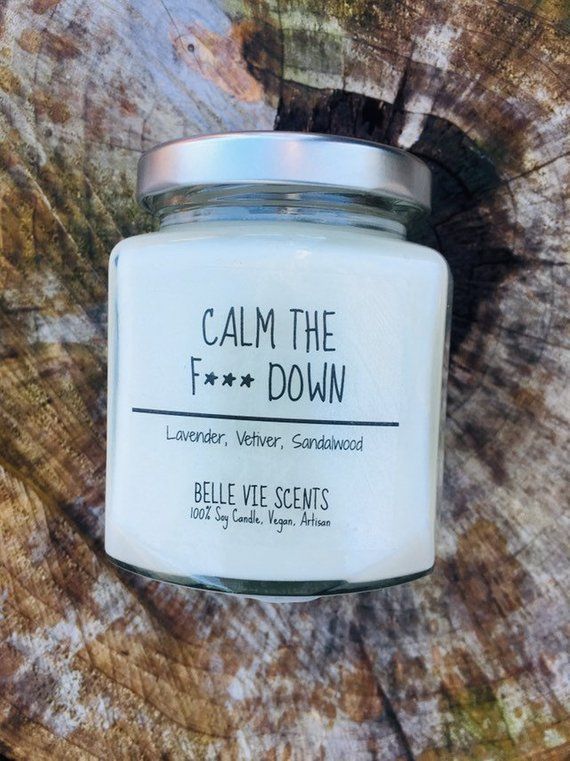 Calm The Fuck Down Candle Soy Candle Handmade Anxi Calm The Fuck Down Candle Soy Candle Handmade Anxi