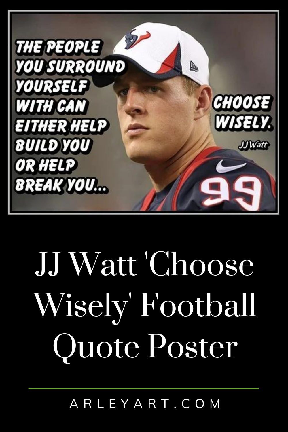 This JJ Watt Inspirational 'Choose Wisely' Poster is a great Football related gift. It is an inspiring, lasting gift for any football player. It will certainly inspire and encourage your son. #footballquote #footballquoteposter #Footballwallart Motivational Wall Art, Inspirational Wall Art, Inspirational Quotes Motivation, Football Wall Art, Football Quotes, Football Motivation, Jj Watt, Choose Wisely, Wall Art Gift