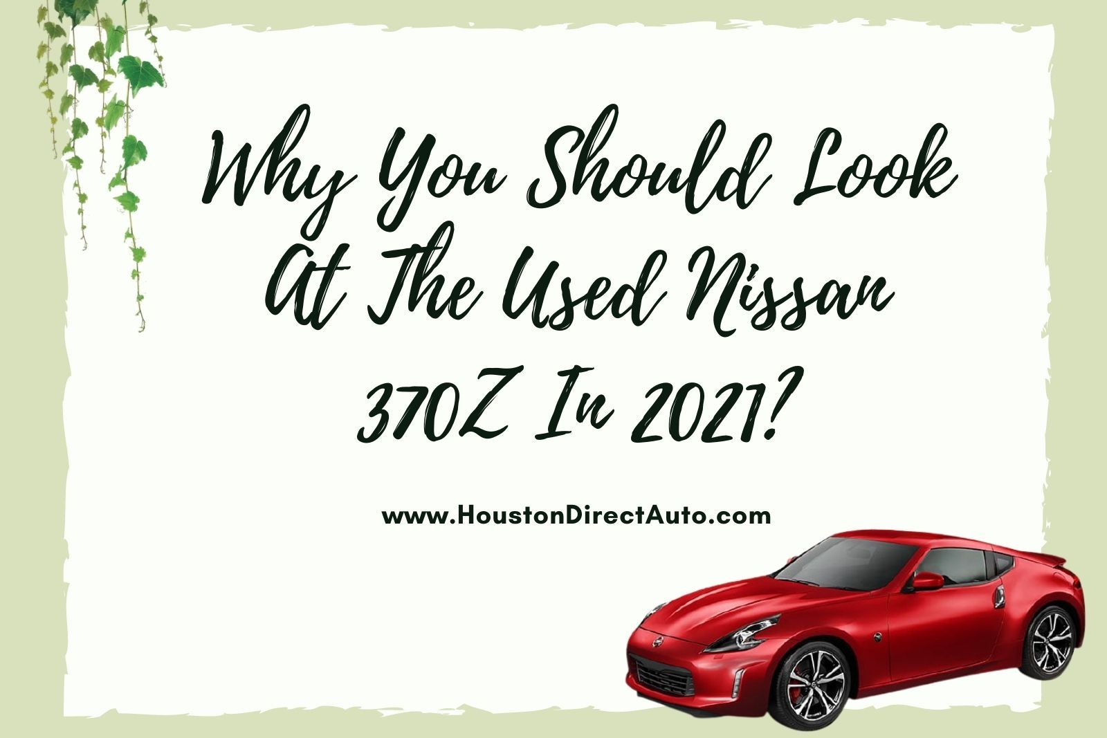 Why You Should Look At The Used Nissan 370Z In 2021? | Nissan 370z