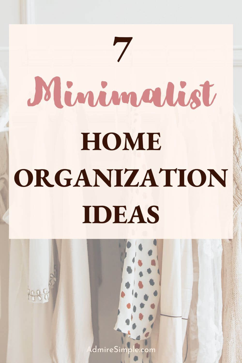 7 Minimalist Home Organization Tips That Will Simplify Your Life