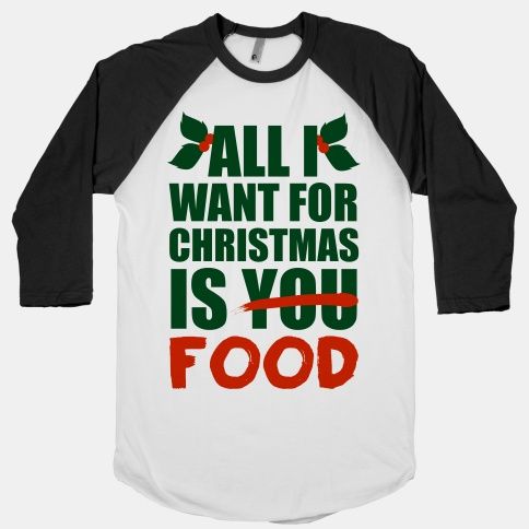 All I Want For Christmas Is Food Funny Christmas Food Wish Love Cute Shirt Holidays Santa Funny Outfits Cool Shirts Shirts