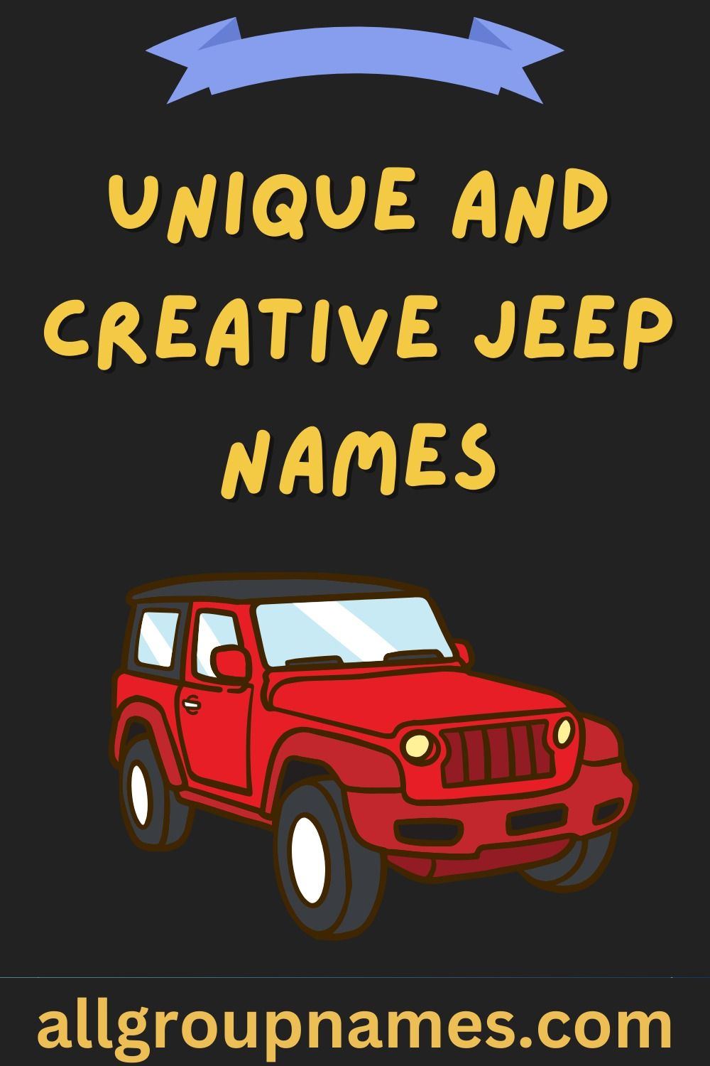 Unique and Creative Jeep Names and Ideas 2024