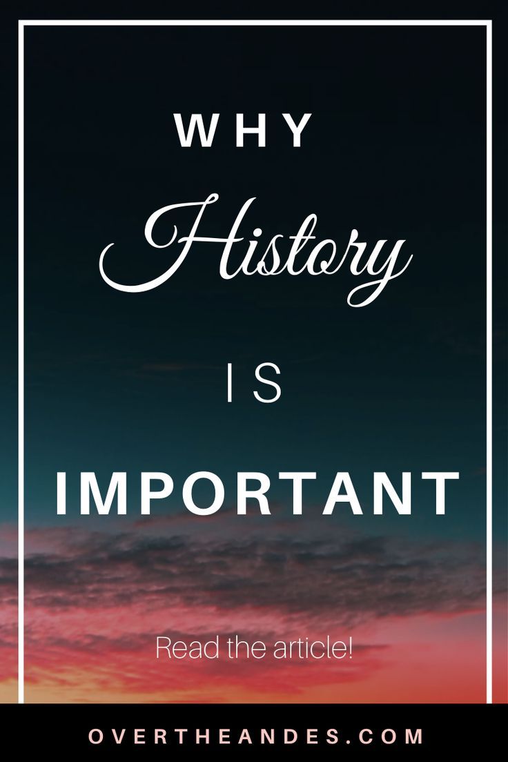Why History Is Important Study history, History, European history
