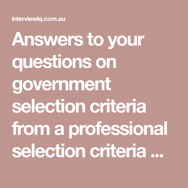 Answers To Your Questions On Government Selection Criteria From A answers-to-your-questions-on-government-selection-criteria-from-a