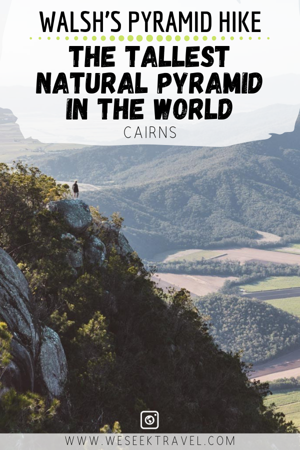 Walsh S Pyramid Hike In Cairns The Tallest Natural Pyramid In The World Hiking Guide Pyramids Australia Travel Walsh S Pyramid Hike In Cairns The Tallest Natural Pyramid In The World Hiking Guide Pyramids Australia Travel
