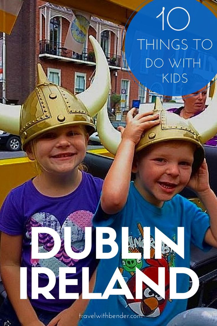 10 Things To Do In Dublin With Kids Ireland With Kids Ireland Travel 10 Things To Do In Dublin With Kids Ireland With Kids Ireland Travel