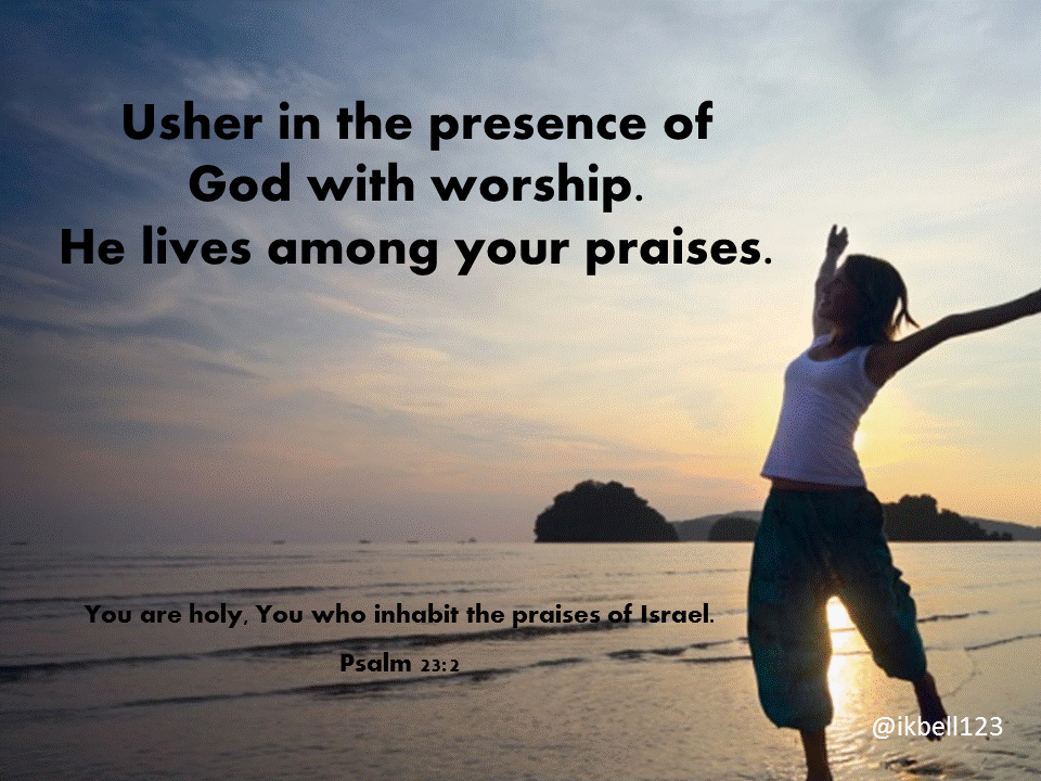 Ushering in the Presence of God