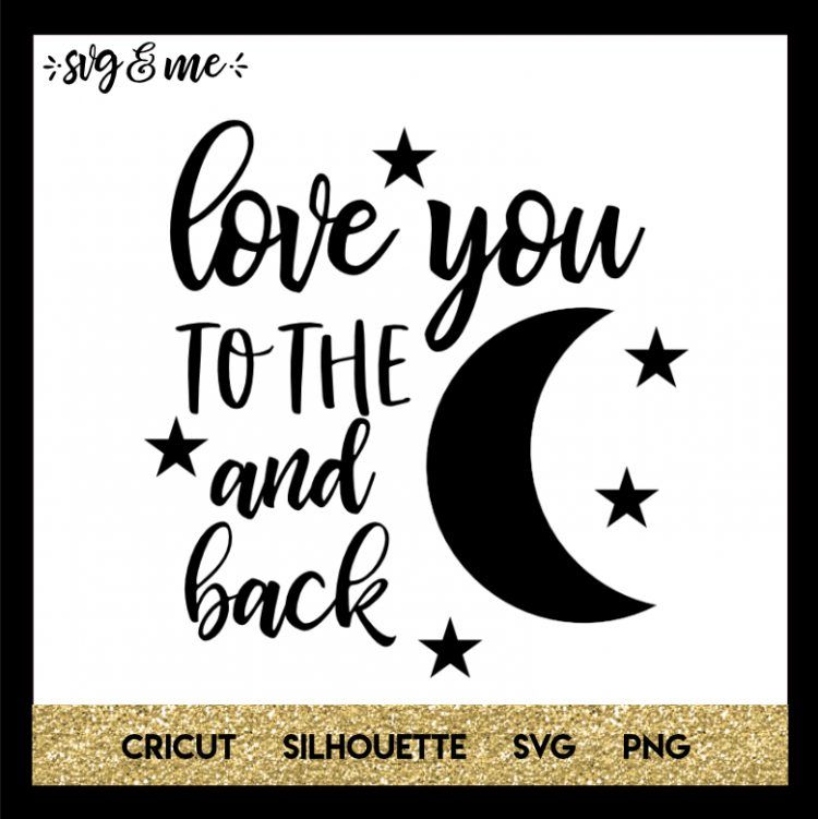 Free Free 312 Silhouette Love You To The Moon And Back Svg SVG PNG EPS DXF File