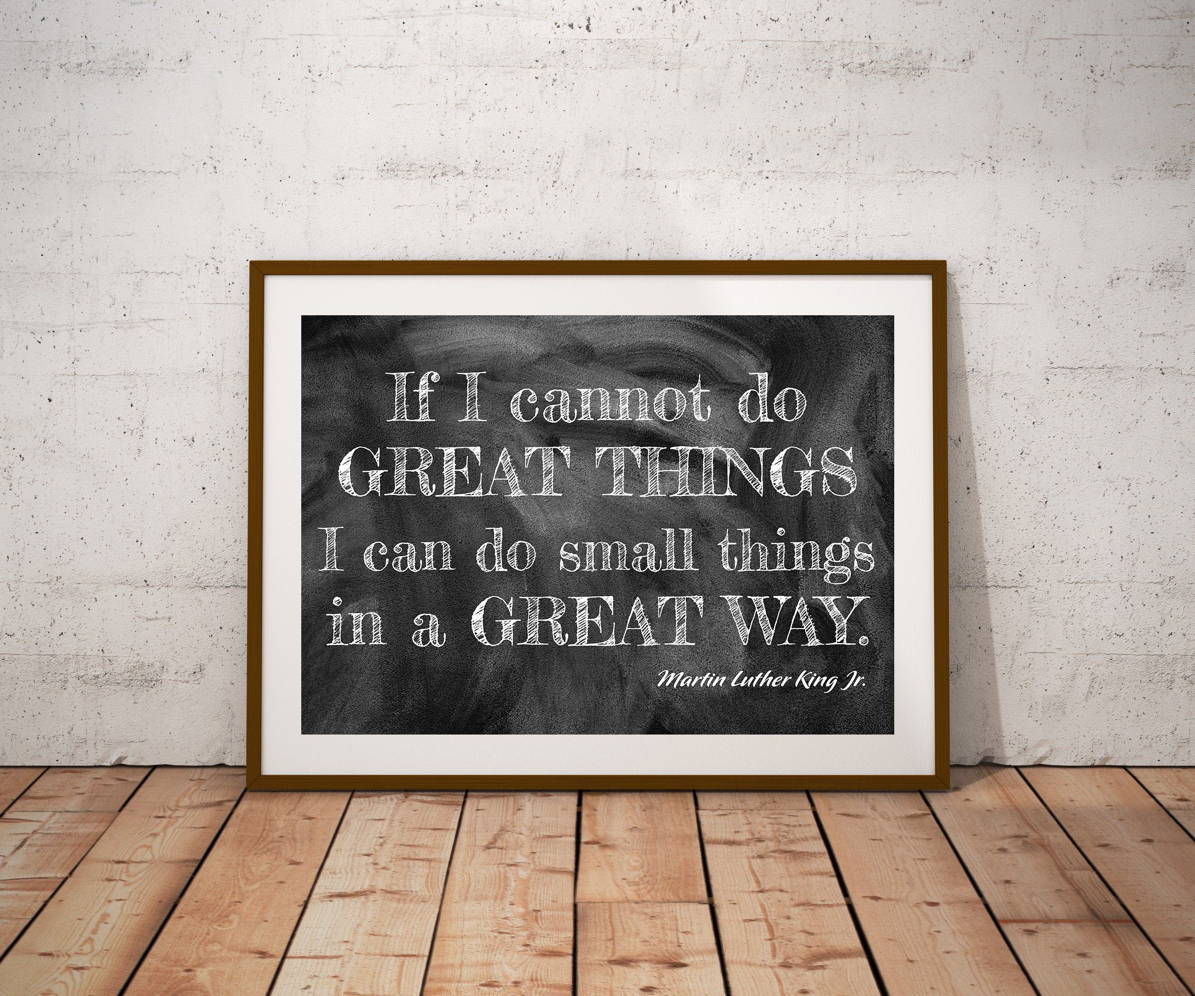 Classroom Printable MLK Quote If I Cannot Do Great Things I Can Do classroom-printable-mlk-quote-if-i-cannot-do-great-things-i-can-do