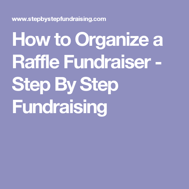 how to organize a raffle fundraiser step by step fundraising fundraiser raffle