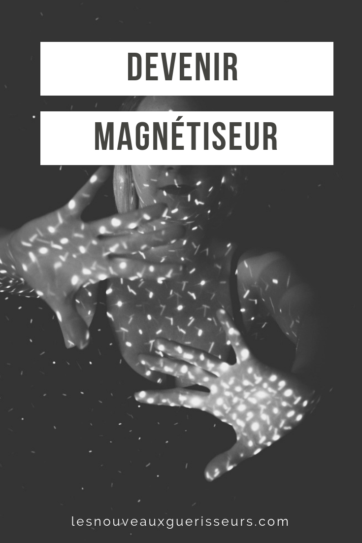 Comment Devenir Un Magnétiseur: Guide D'instructions Pas À Pas 31 Comment devenir magnétiseur ? Devenir Magnétiseur