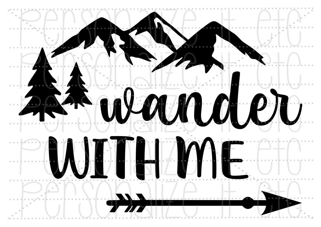 Wander With Me Svg File Use With Cricut Or Silhouette SVG Etsy wander-with-me-svg-file-use-with-cricut-or-silhouette-svg-etsy