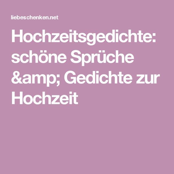Hochzeitsgedichte Schone Spruche Gedichte Zur Hochzeit Gedichte Zur Hochzeit Vatertagsgedichte Hochzeitsgedicht