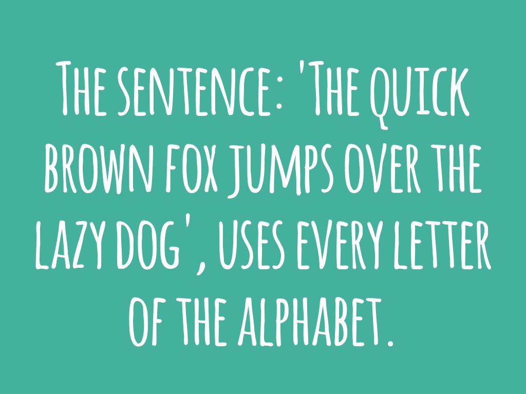 the sentence the quick brown fox jumps over the lazy dog uses a sentence that uses every letter in the alphabet