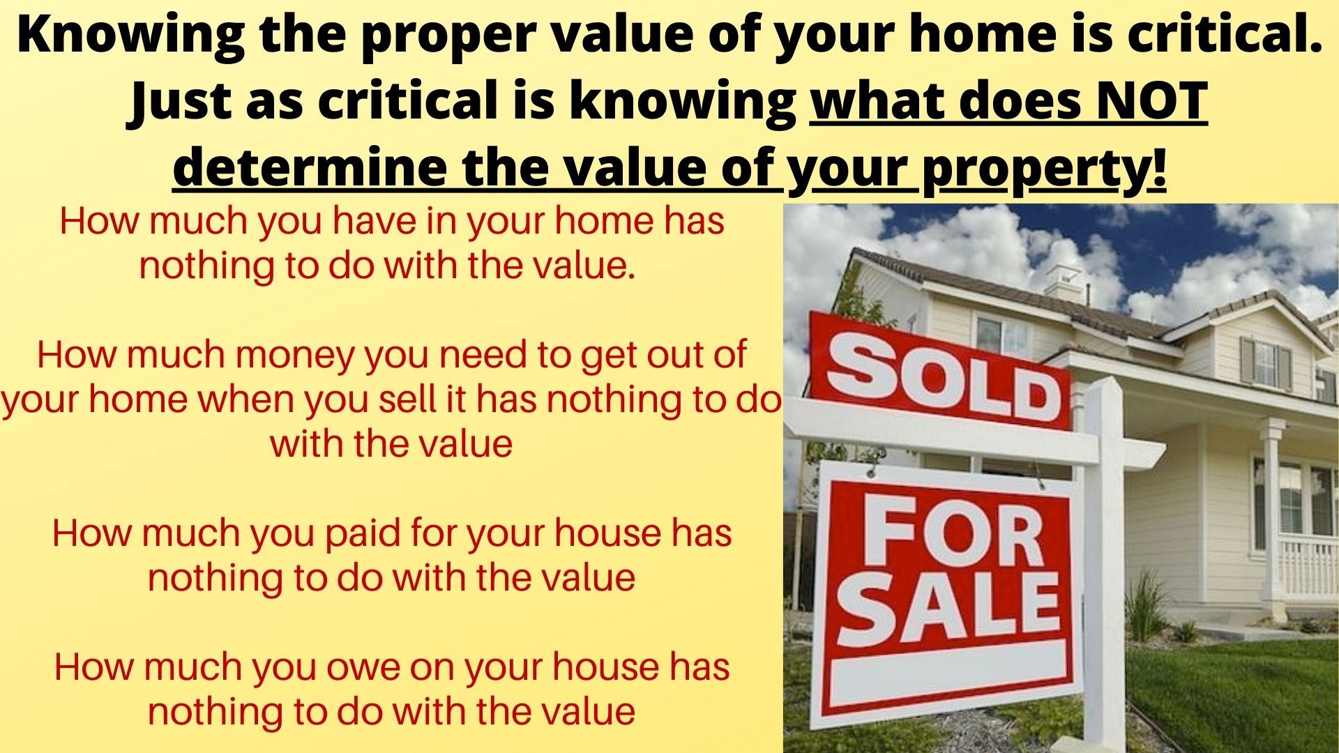 Learn What Does Not Determine The Value Of Your House Homeowners Guide Sell Your House Fast Sell By Owner