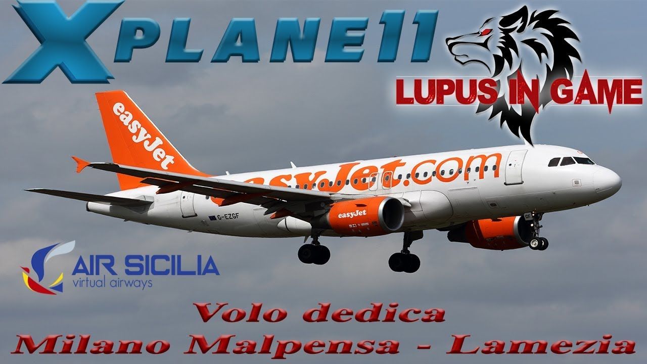 X Plane 11 3 Volo Dedica Milano Malpensa Lamezia Terme A319 Toliss Sicilia Lupus