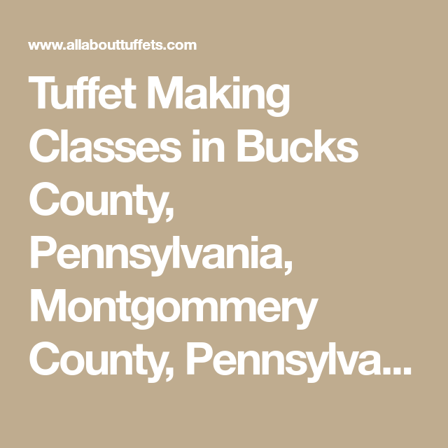 tuffet making classes in bucks county pennsylvania making class schedule