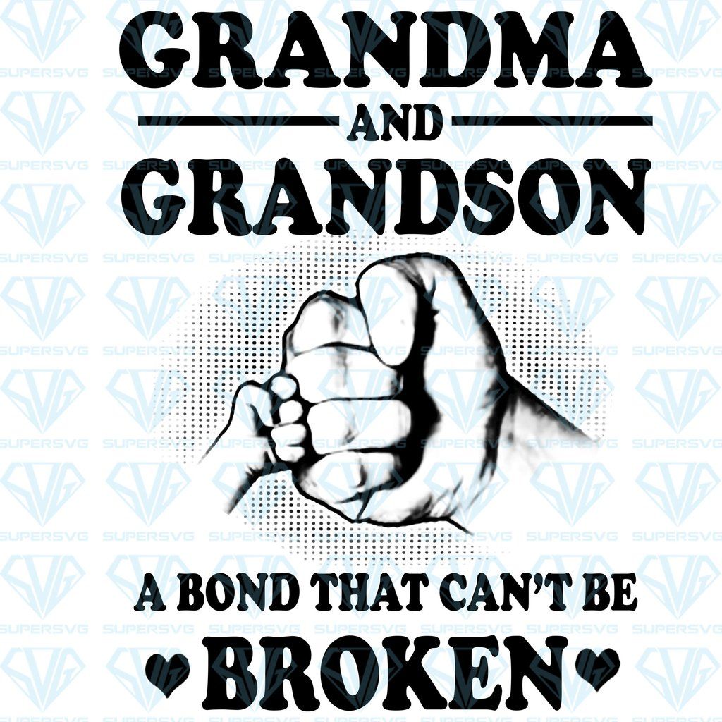 Download Grandma And Grandson A Bond That Cant Be Broken Png Instant Download Supersvg Mom Cards Mom Printable Instant Download