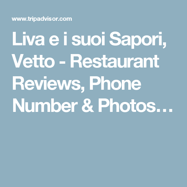 Liva e i suoi Sapori, Vetto Restaurant Reviews, Phone Number &amp; Photos