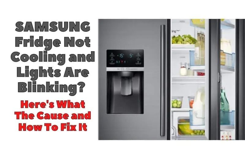 Samsung Refrigerator Not Cooling - Troubleshooting Guide