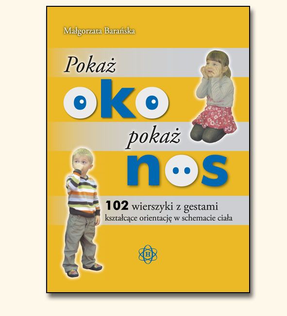 Sprawdź Pokaż oko, pokaż nos - 102 wierszyki z gestami kształcące orientację w schemacie ciała w Księgarni Edukacyjnej > EduKsiegarnia.pl - Najbardziej Wartościowe Materiały Edukacyjne Baseball Cards, Sports, Hs Sports, Sport