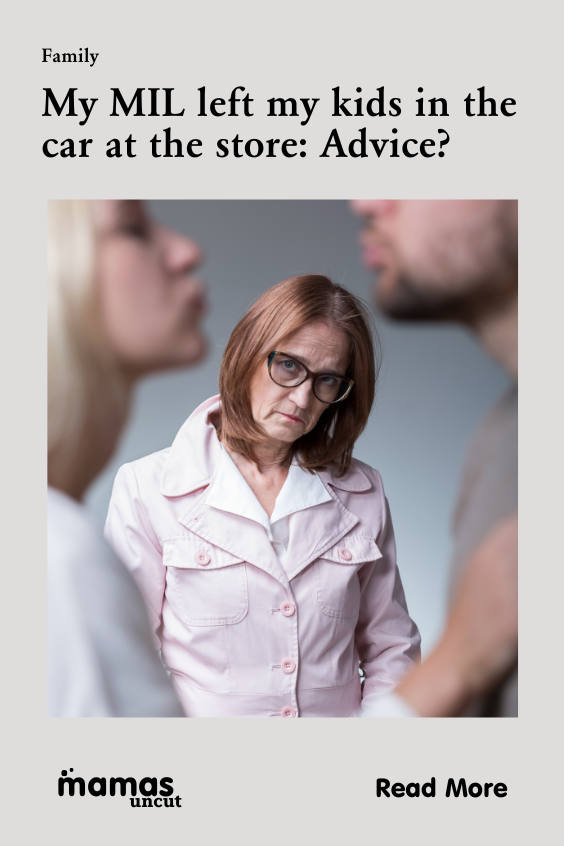 My MIL left my kids in the car at the store: Advice? Should Have Known Better, In Harm's Way, Pregnancy Nutrition, Young Mom, Social Services, Leave Me, Babysitting, Mam, Car Park