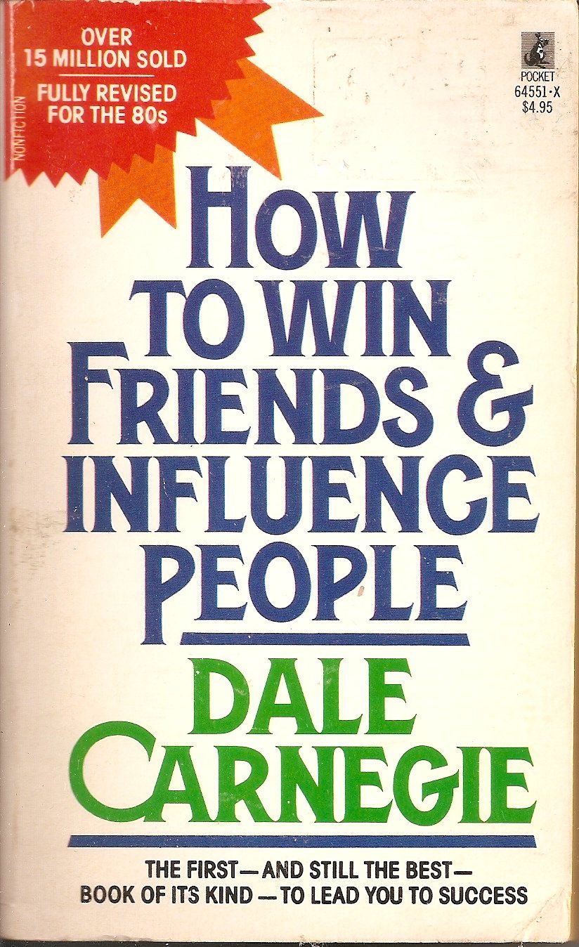 How to Win Friends and Influence People - Dale Carnegie