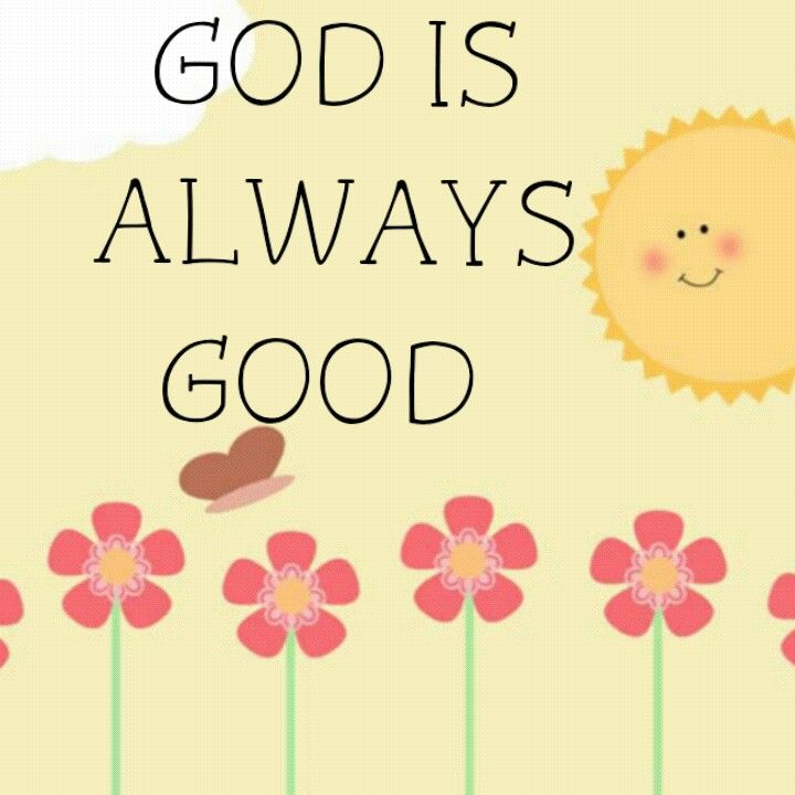 God Is Always Good Always God Is Amazing God Is Good Uplifting facebook