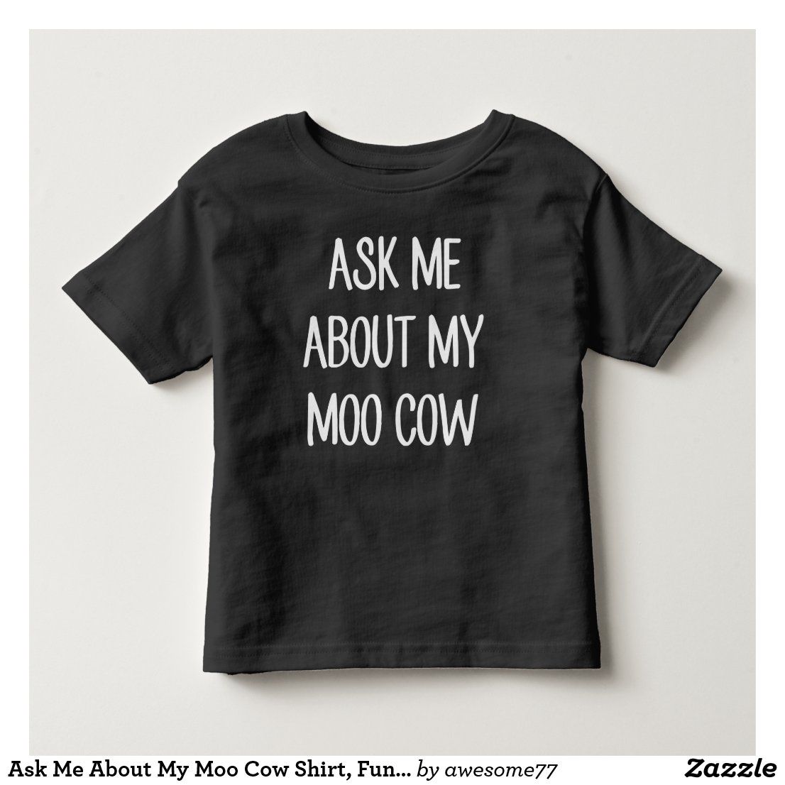 Ask Me About My Moo Cow Shirt, Funny Kids T-Shirt, Toddler T-shirt Funny Kids Shirts, Cute Shirts, Shirts For Girls, Toddler T Shirts, Trendy Toddler Tees, Toddler Graphic Tee, Kids Graphic Tees, Wife Mom Boss, Cow Shirt