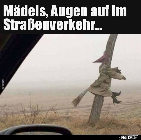 Mädels, Augen auf im Straßenverkehr... Lustige Bilder, Sprüche, Witze