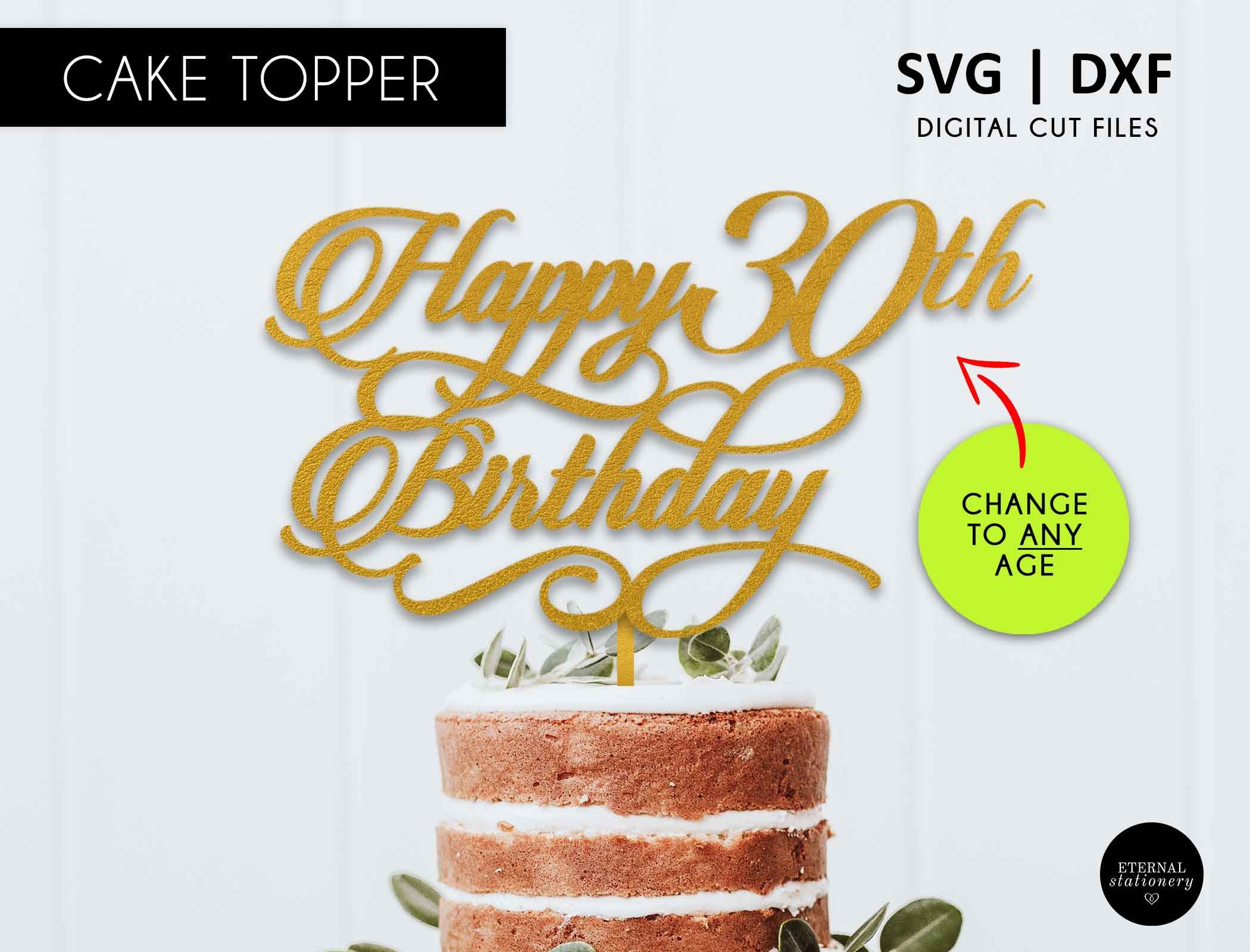 Download Any Age Happy Birthday Cake Topper Cake Topper Birthday Svg Cricut Silhouette Scanncut 21st 30th 40th 50th 60th 70th 80th 90th Cake Toppers Birthday Cake Toppers Happy Birthday Cake Topper