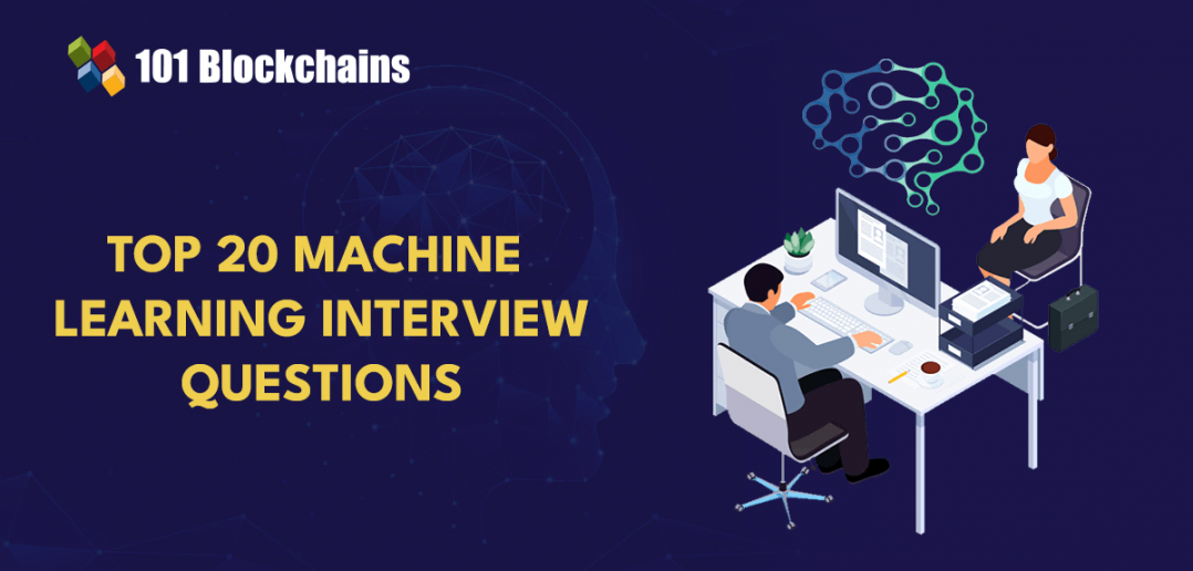 Top 20 Machine Learning Interview Questions And Answers Interview Top 20 Machine Learning Interview Questions And Answers Interview