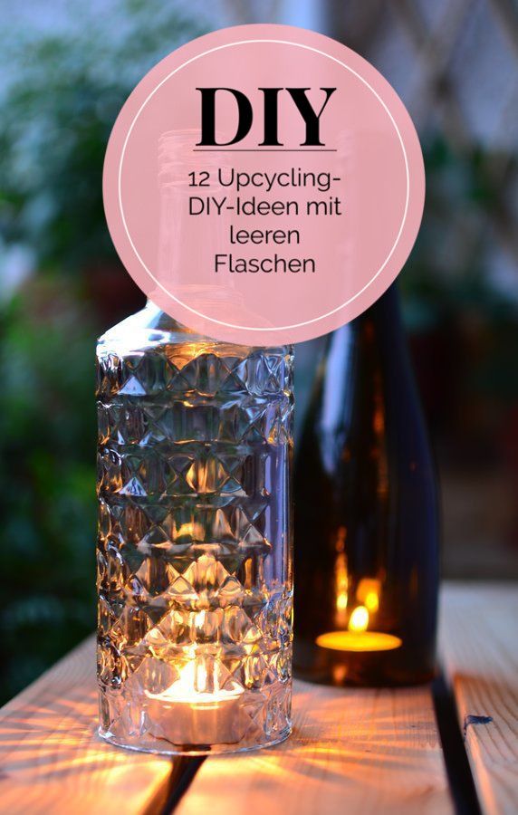 DIYnstag 12 UpcyclingDIYIdeen mit leeren Flaschen Flasche kerzen, Aufbewahrung flaschen DIYnstag 12 UpcyclingDIYIdeen mit leeren Flaschen Flasche kerzen, Aufbewahrung flaschen