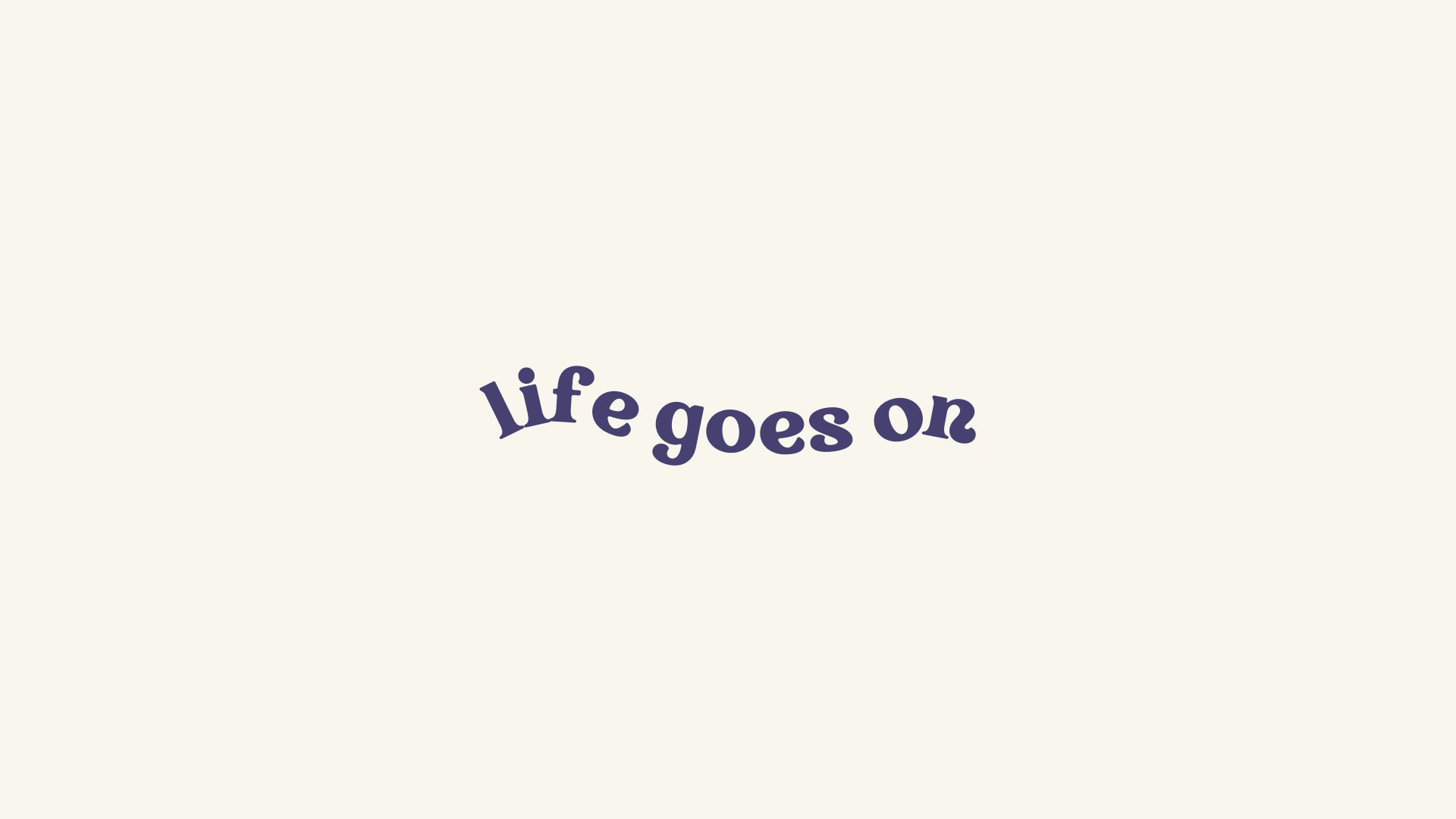 Life Goes On desktop Wallpaper In 2023 Laptop Wallpaper Quotes Life Goes On desktop Wallpaper In 2023 Laptop Wallpaper Quotes