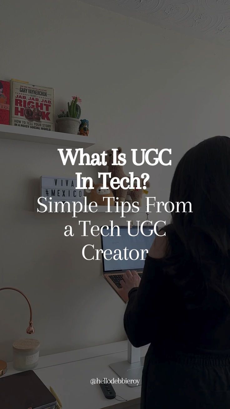 What is UGC in tech? Tips from a Tech UGC Creator