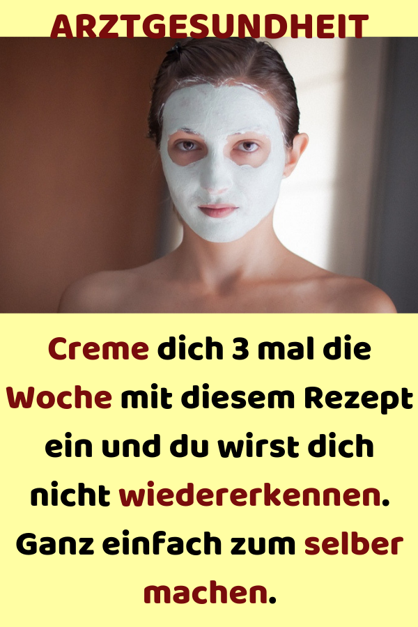 Creme dich 3 mal die Woche mit diesem Rezept ein und du wirst dich nicht wiedere...