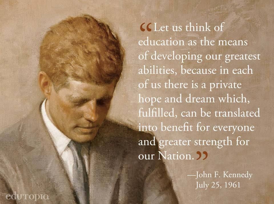 JFK on Education Presidential quotes, Education quotes