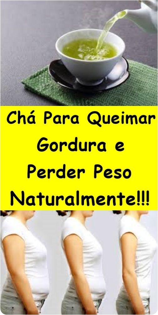 Chá Para Queimar Gordura e Perder Peso Naturalmente #academia #dieta #eliminargordura #Emagrecer #...