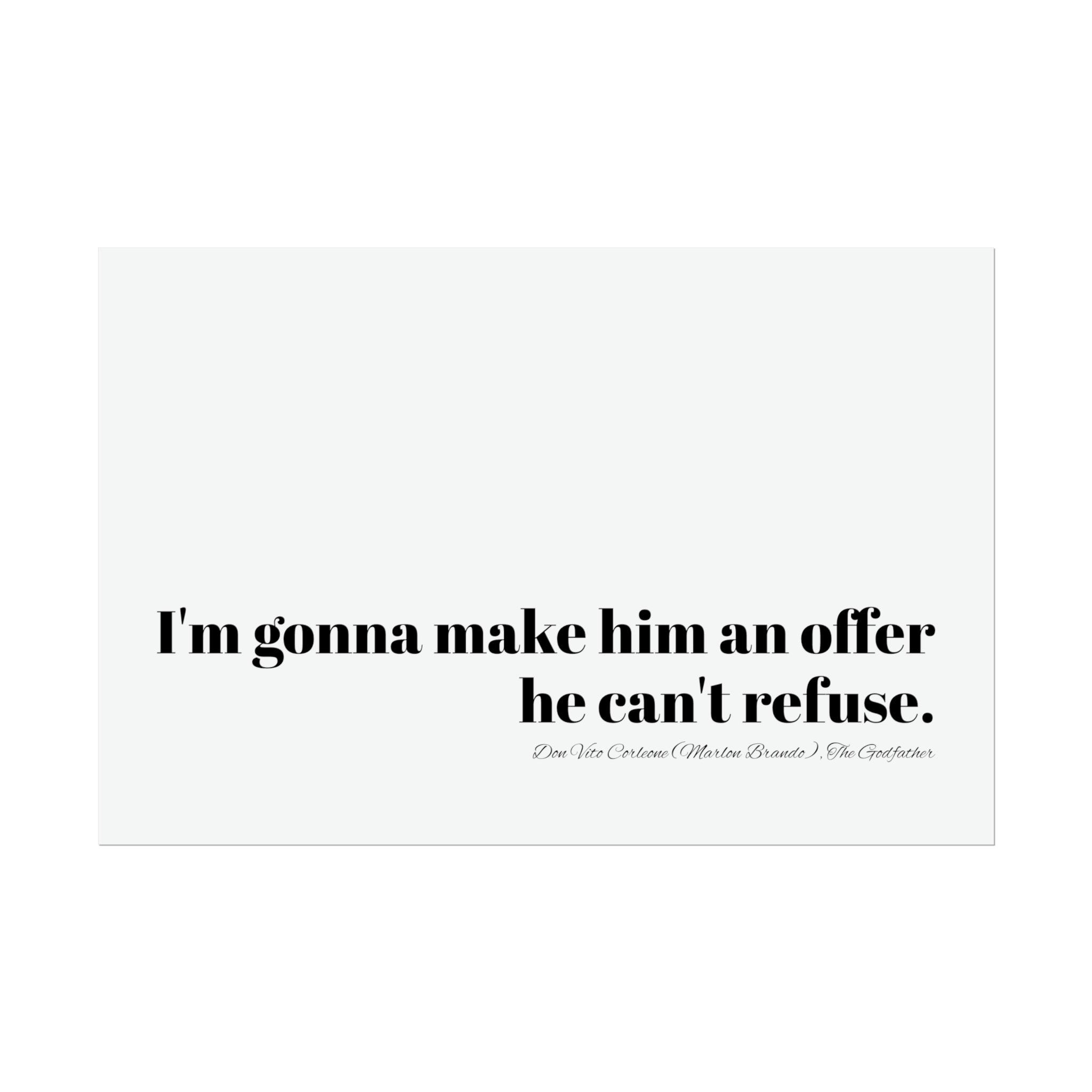 I'm Gonna Make Him an Offer He Can't Refuse the Godfather Black and