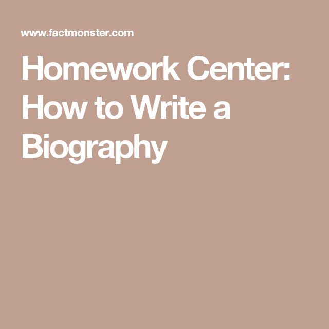 Homework help writing a biography