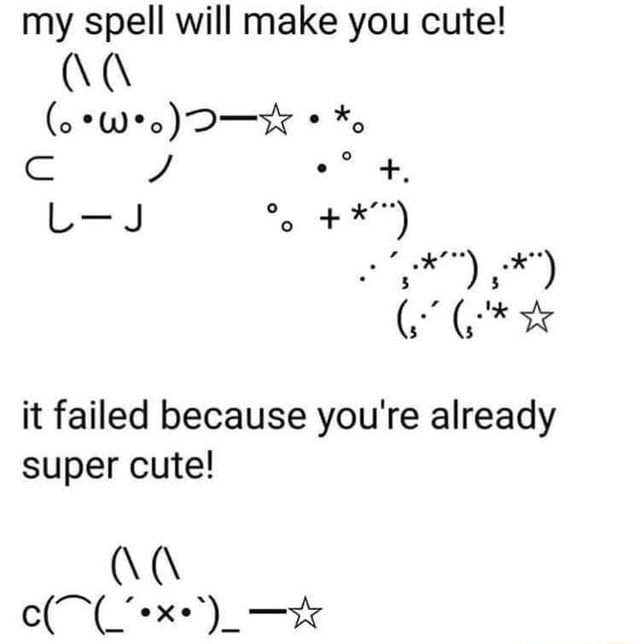 My spell will make you cute! SN it failed because you're already super cute! – popular memes on the site ifunny.co The Words, Cute Messages, Funny Text Messages, Cute Texts, Funny Texts, Cute Emoji Texts, Sms Humor, Simbolos Para Nicks, Cute Love Memes