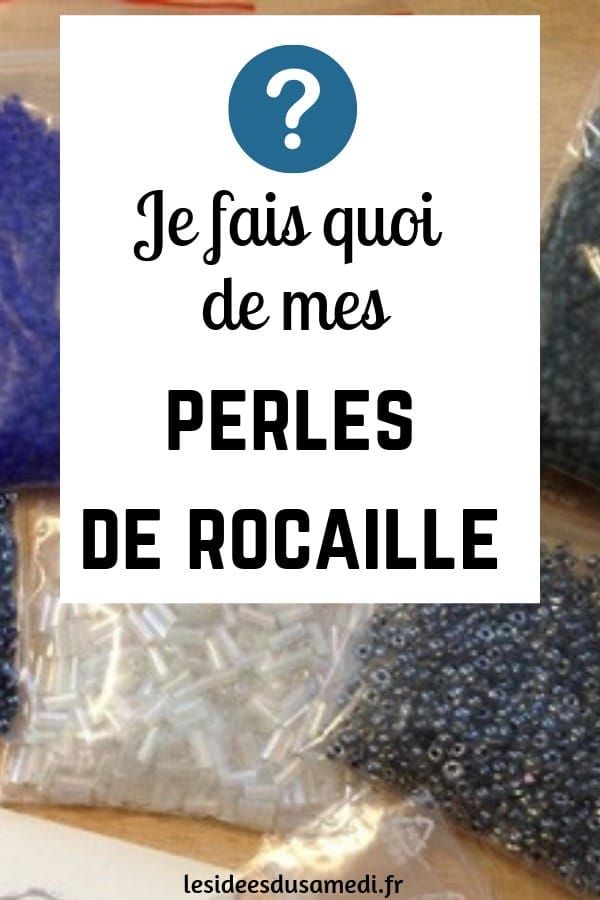 Que faire avec des perles de rocaille?